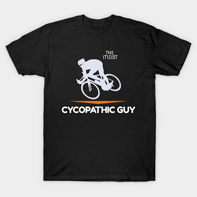 the most cycopathic guy, bicycling T-Shirt by Johan13